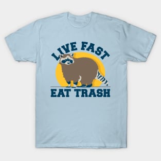 Live Fast Eat Trash Raccoon T-shirt T-Shirt